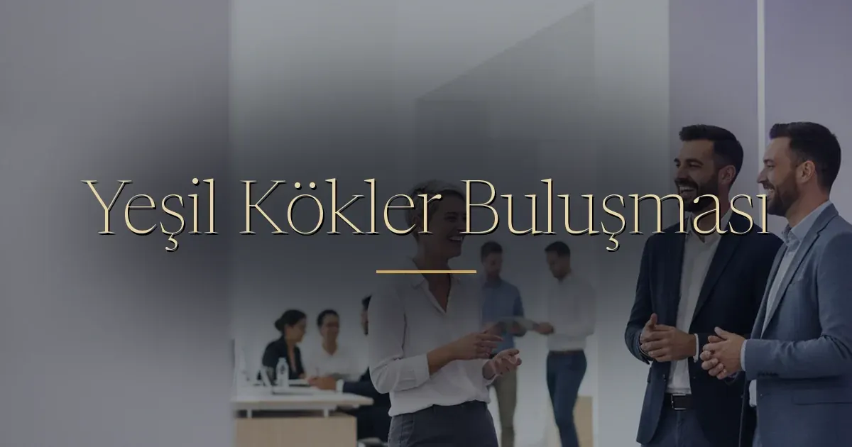 Yeşil Kökler Buluşması